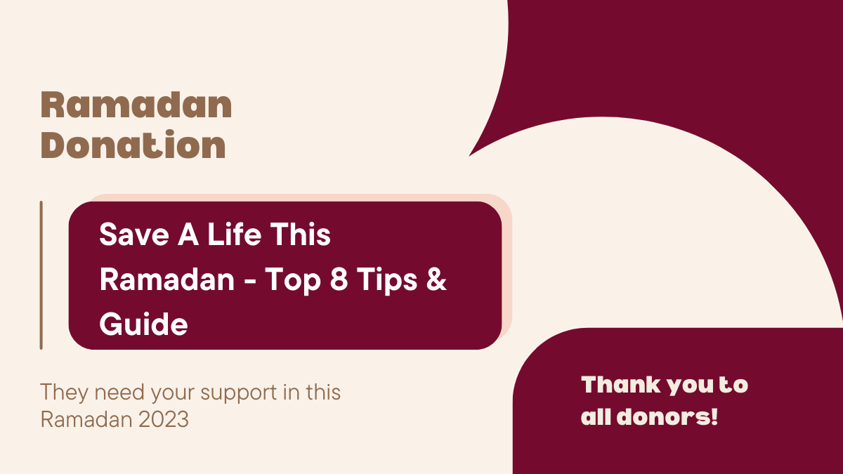 Save A Life This Ramadan - Top 8 Tips & Guide