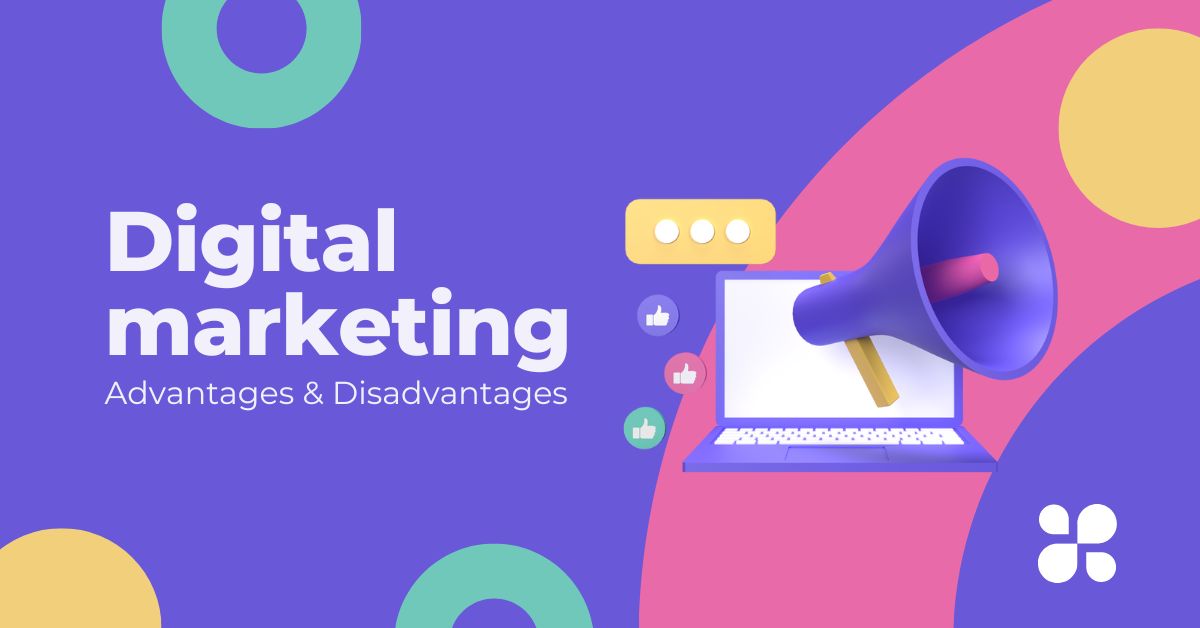 Advantages & Disadvantages of Digital Marketing. — Population Journal